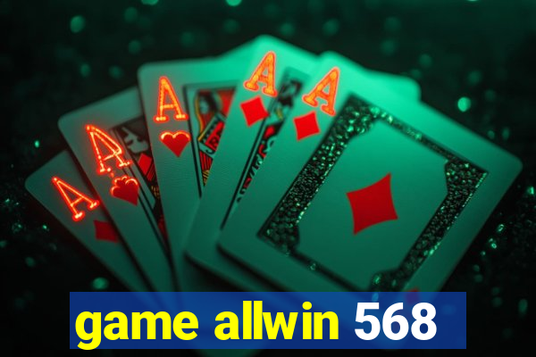 game allwin 568